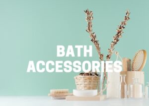 Bath Accessories