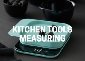 Kitchen Tools Measuring